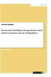 Cover von Emotionale Intelligenz: Komponenten nach Daniel Goleman und als Erfolgsfaktor