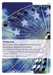 Cover von Die wettbewerbsrechtliche Beurteilung von einseitigem Missbrauchsverhalten ('Unilateral Conduct') in den USA und der EU