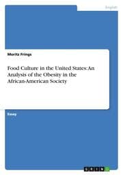 Cover von Food Culture in the United States: An Analysis of the Obesity in the African-American Society