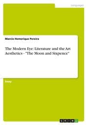 Cover von The Modern Eye: Literature and the Art Aesthetics - 'The Moon and Sixpence'