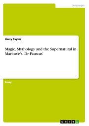 Cover von Magic, Mythology and the Supernatural in Marlowes 'Dr Faustus'