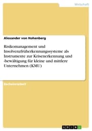 Cover von Risikomanagement und Insolvenzfrüherkennungssysteme als Instrumente zur Krisenerkennung und -bewältigung für kleine und mittlere Unternehmen (KMU)