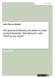 Cover von Die Sprachverhältnisse der Juden in Isaak Euchels Komödie 'Reb Henoch', oder: 'Woß tut me damit'
