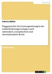 Cover von Fluggastrechte bei Leistungsstörungen des Luftbeförderungsvertrages nach nationalem, europäischem und internationalem Recht