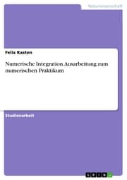 Cover von Numerische Integration. Ausarbeitung zum numerischen Praktikum
