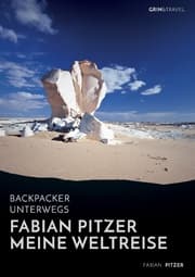 Cover von Backpacker unterwegs: Fabian Pitzer - Meine Weltreise: Reiseabenteuer aus Arabien, Asien und Mexiko