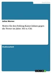 Cover von Motive für den Feldzug Kaiser Julians gegen die Perser im Jahre 363 n. Chr.