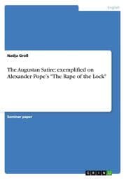 Cover von The Augustan Satire: exemplified on Alexander Popes 'The Rape of the Lock'