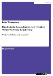 Cover von Das deutsche Gesundheitswesen zwischen Wettbewerb und Regulierung
