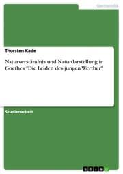 Cover von Naturverständnis und Naturdarstellung in Goethes 'Die Leiden des jungen Werther'