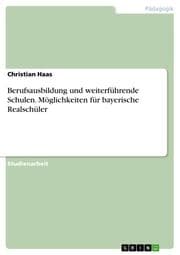 Cover von Wege nach der 10.Klasse: Möglichkeiten für bayerische Realschüler
