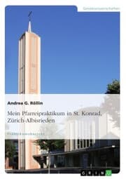 Cover von Mein Pfarreipraktikum in St. Konrad, Zürich-Albisrieden