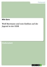 Cover von Wolf Biermann und sein Einfluss auf die Jugend in der DDR