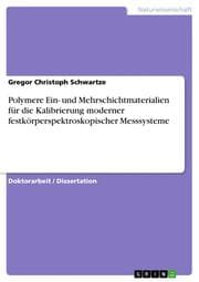 Cover von Polymere Ein- und Mehrschichtmaterialien für die Kalibrierung moderner festkörperspektroskopischer Messsysteme