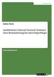Cover von Ausführlicher Entwurf Deutsch: Verfassen einer Bastelanleitung für einen Papierflieger