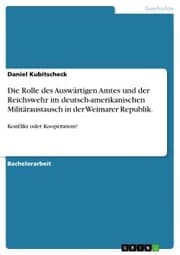 Cover von Die Rolle des Auswärtigen Amtes und der Reichswehr im deutsch-amerikanischen Militäraustausch in der Weimarer Republik.