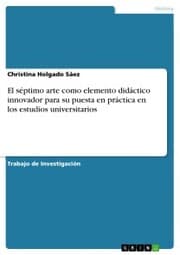 Cover von El séptimo arte como elemento didáctico innovador para su puesta en práctica en los estudios universitarios
