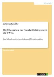 Cover von Die Übernahme der Porsche Holding durch die VW AG