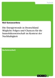 Cover von Die Energiewende in Deutschland. Mögliche Folgen und Chancen für die Immobilienwirtschaft im Kontext der Nachhaltigkeit