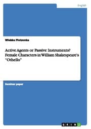 Cover von Active Agents or Passive Instruments? Female Characters in William Shakespeare's Othello