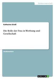 Cover von Die Rolle der Frau in Werbung und Gesellschaft