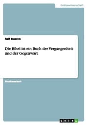 Cover von Die Bibel ist ein Buch der Vergangenheit und der Gegenwart
