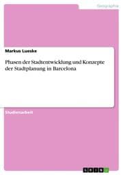Cover von Phasen der Stadtentwicklung und Konzepte der Stadtplanung in Barcelona