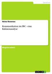 Cover von Kommunikation im IRC - eine Rahmenanalyse