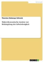 Cover von Makroökonomische Ansätze zur Bekämpfung der Arbeitslosigkeit