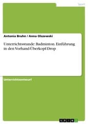 Cover von Unterrichtsstunde: Badminton. Einführung in den Vorhand-Überkopf-Drop