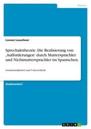Cover von Sprechakttheorie. Die Realisierung von , Aufforderungen durch Muttersprachler und Nichtmuttersprachler im Spanischen.