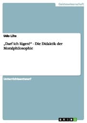 Cover von Darf ich lügen? - Die Didaktik der Moralphilosophie