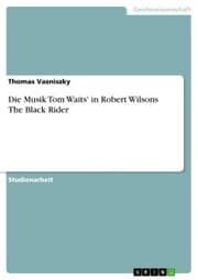 Cover von Die Musik Tom Waits' in Robert Wilsons The Black Rider