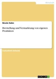 Cover von Herstellung und Vermarktung von eigenen Produkten