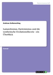 Cover von Lamarckismus, Darwinismus und die synthetische Evolutionstheorie - ein Überblick