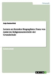 Cover von Lernen an fremden Biographien.Franz von Assisi im Religionsunterricht der Grundschule