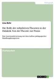 Cover von Die Rolle der subjektiven Theorien in der Didaktik. Von der Theorie zur Praxis