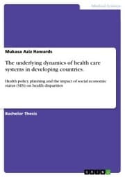 Cover von The underlying dynamics of health care systems in developing countries.
