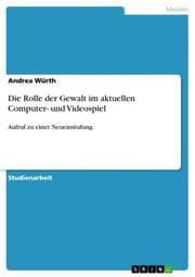 Cover von Die Rolle der Gewalt im aktuellen Computer- und Videospiel