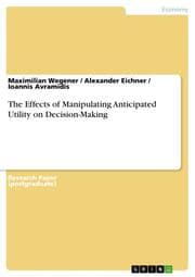Cover von The Effects of Manipulating Anticipated Utility on Decision-Making