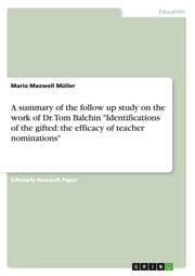 Cover von A summary of the follow up study on the work of Dr.Tom Balchin 'Identifications of the gifted: the efficacy of teacher nominations'