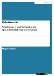 Cover von Schiffsrouten und Navigation im spätmittelalterlichen Nordeuropa