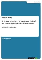 Cover von Reaktionen der Geschichtswissenschaft auf die Forschungsergebnisse Fritz Fischers