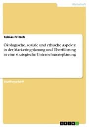 Cover von Ökologische, soziale und ethische Aspekte in der Marketingplanung und Überführung in eine strategische Unternehmensplanung