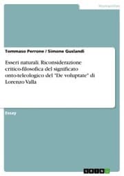 Cover von Esseri naturali. Riconsiderazione critico-filosofica del significato onto-teleologico del 'De voluptate' di Lorenzo Valla