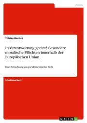 Cover von In Verantwortung geeint? Besondere moralische Pflichten innerhalb der Europäischen Union