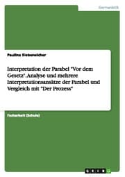 Cover von Interpretation der Parabel 'Vor dem Gesetz'.Analyse und mehrere Interpretationsansätze der Parabel und Vergleich mit 'Der Prozess'