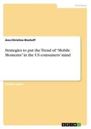 Cover von Strategies to put the Trend of Mobile Moments in the US consumers mind