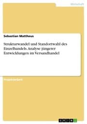 Cover von Strukturwandel und Standortwahl des Einzelhandels. Analyse jüngerer Entwicklungen im Versandhandel