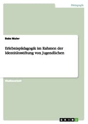 Cover von Erlebnispädagogik im Rahmen der Identitätsstiftung von Jugendlichen
